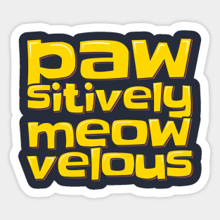 Funny Cat Pun Paw-sitively Meow-velous Sticker